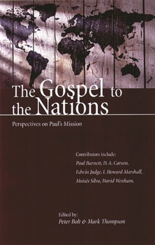 Paperback The Gospel to the Nations: Perspectives on Paul's Mission: In Honour of Peter T. O'Brien Book