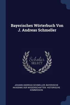 Paperback Bayerisches Wörterbuch Von J. Andreas Schmeller Book