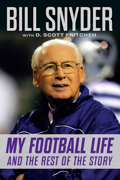 Hardcover Bill Snyder: My Football Life and the Rest of the Story Book