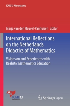 Paperback International Reflections on the Netherlands Didactics of Mathematics: Visions on and Experiences with Realistic Mathematics Education Book