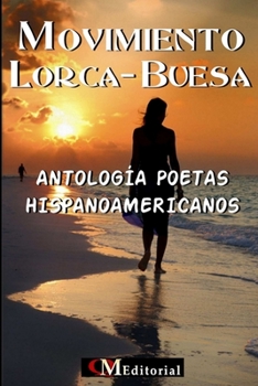 Paperback MOVIMIENTO LORCA-BUESA - Antología Poetas Hispanoamericanos [Spanish] Book