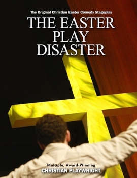 Paperback The Easter Disaster: An Original Christian Easter Comedy Stageplay Book