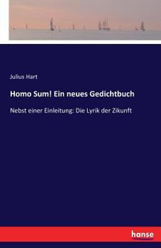 Paperback Homo Sum! Ein neues Gedichtbuch: Nebst einer Einleitung: Die Lyrik der Zikunft [German] Book
