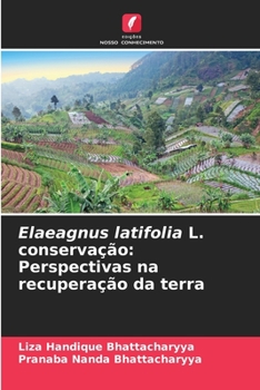 Paperback Elaeagnus latifolia L. conservação: Perspectivas na recuperação da terra [Portuguese] Book