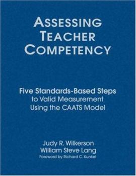 Assessing Teacher Competency: Five Standards-Based Steps to Valid Measurement Using the CAATS Model