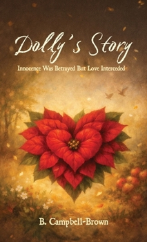 Hardcover Dolly's Story, Innocence was betrayed But Love Interceded Book