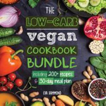 Paperback The Low Carb Vegan Cookbook Bundle: Including 30-Day Ketogenic Meal Plan (200+ Recipes: Breads, Fat Bombs & Cheeses) Book
