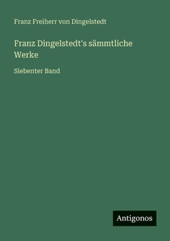 Paperback Franz Dingelstedt's sämmtliche Werke: Siebenter Band [German] Book