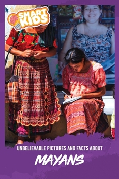 Paperback Unbelievable Pictures and Facts About Mayans Book