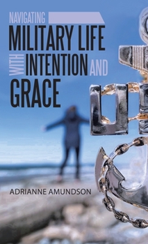 Hardcover Navigating Military Life with Intention and Grace Book