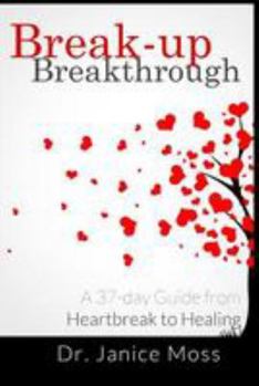 Paperback Break-up Breakthrough: A 37-Day Guide from Heartbreak to Healing Book