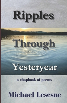 Paperback Ripples Through Yesteryear: a chapbook of poems Book