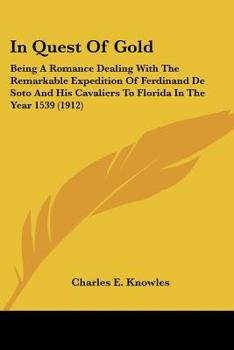 In Quest of Gold: Being a Romance Dealing with the Remarkable Expedition
