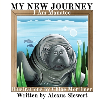 Paperback My New Journey: I Am Manatee Book