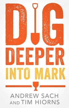 Paperback Dig Deeper Into Mark Book