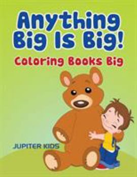 Paperback Anything Big Is Big!: Coloring Books Big Book
