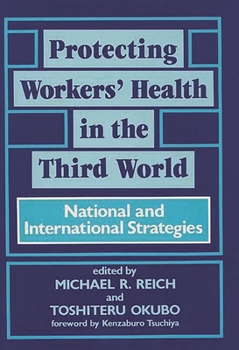 Hardcover Protecting Workers' Health in the Third World: National and International Strategies Book