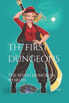 The First Dungeons: The Seven Dungeon Worlds