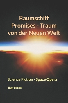 Paperback Raumschiff Promises - Traum von der Neuen Welt: Science Fiction - Space Opera [German] Book