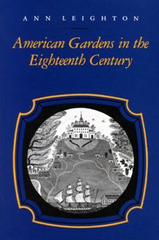 Paperback American Gardens in the Eighteenth Century: For Use or for Delight Book