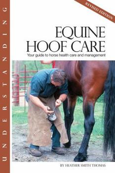 Paperback Understanding Equine Hoof Care: Your Guide to Horse Health Care and Management Book