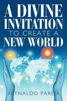 Paperback A Divine Invitation to Create a New World Book