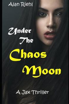 Paperback Under the Chaos Moon: A Jax Thriller Book