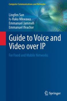 Hardcover Guide to Voice and Video Over IP: For Fixed and Mobile Networks Book