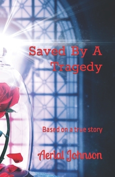 Paperback Saved By A Tragedy: Based on a true story Book