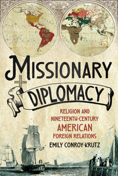 Paperback Missionary Diplomacy: Religion and Nineteenth-Century American Foreign Relations Book
