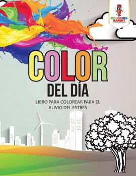 Paperback Color Del Día: Libro Para Colorear Para El Alivio Del Estrés [Spanish] Book