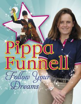 Hardcover Pippa Funnell: Follow Your Dreams Book