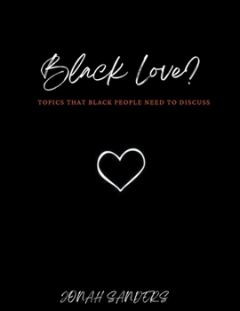Paperback Black Love? Topics That Black People Need To Discuss Book
