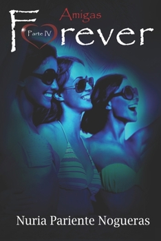 Paperback Amigas Forever: Parte IV de la Saga Forever [Spanish] Book