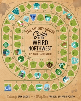 Paperback The Muddy Goose Guide to the Weird Northwest: A Playable Adventure Book
