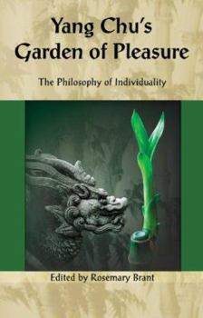 Yang Chu's Garden of Pleasure: The Philosophy of Individuality (Cornerstone of . . . Series)