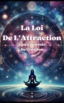 Paperback La Loi De L'Attraction: Votre Pouvoir De Création [French] Book