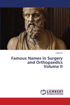 Paperback Famous Names in Surgery and Orthopaedics Volume II Book