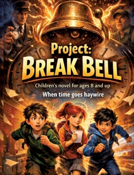 Projekt: Pausenglocke: Kinderroman ab 8 Wenn die Zeit verrücktspielt (German Edition)