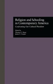 Paperback Religion and Schooling in Contemporary America: Confronting Our Cultural Pluralism Book