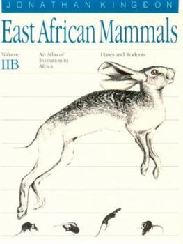 Paperback East African Mammals: An Atlas of Evolution in Africa, Volume 2, Part B: Hares and Rodents Volume 3 Book