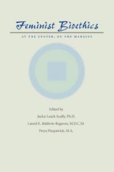 Paperback Feminist Bioethics: At the Center, on the Margins Book