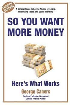 Paperback So You Want More Money: Here's What Works Book