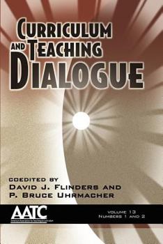 Paperback Curriculum and Teaching Dialogue Volume 13, Numbers 1 & 2 Book