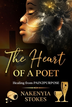 Paperback The Heart of a Poet: Healing from Pain2Purpose Book