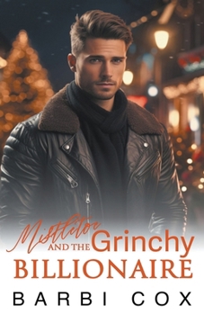 Paperback Mistletoe and the Grinchy Billionaire Book