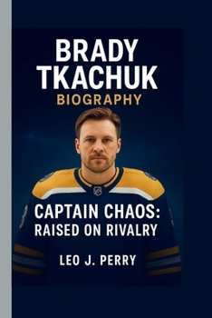 Paperback Brady Tkachuk: Captain Chaos: Raised on Rivalry Book