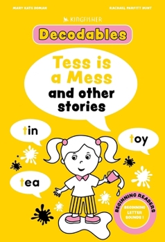 Paperback Kingfisher Decodables Tess Is a Mess: Beginning Letters I Book