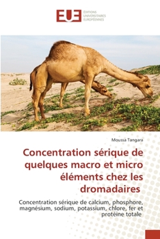 Paperback Concentration sérique de quelques macro et micro éléments chez les dromadaires [French] Book