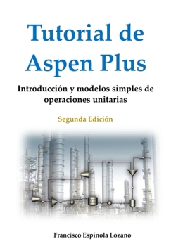 Paperback Tutorial de Aspen Plus: Introducción y modelos simples de operaciones unitarias [Spanish] Book